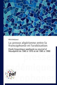 Paperback La presse algérienne entre la francophonie et l'arabisation [French] Book