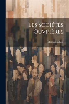 Paperback Les Sociétés Ouvrières [French] Book