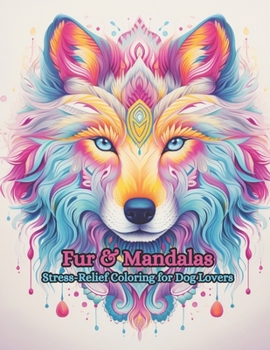 Paperback Fur & Mandalas: Stress-Relief Coloring for Dog Lovers Book