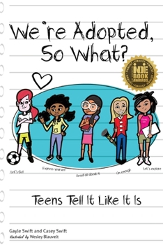Paperback We're Adopted, So What?: Teens Tell It Like It Is Book