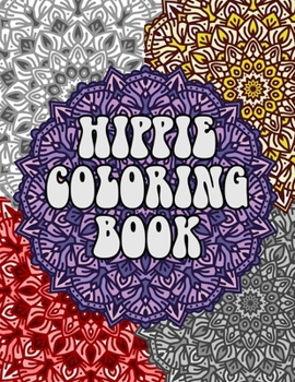 Paperback Hippie Coloring Book: Coloring Pages for Adults Featuring Peace Signs, Tie Dye, Rabbits, and Fun Slogans from the Sixties, Great Gift Idea f Book