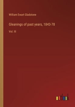 Paperback Gleanings of past years, 1843-78: Vol. III Book