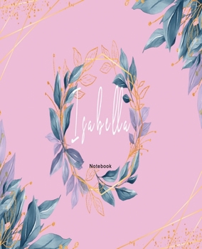 Paperback Isabella Notebook: Composition College Ruled One Subject Daily Journal Notebook Pink Background color with Green Floral Frame with Little Book