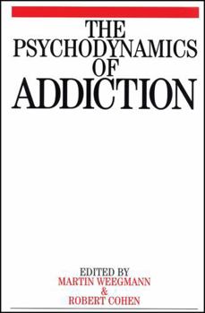 Paperback The Psychodynamics of Addiction Book