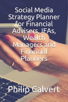 Paperback Social Media Strategy Planner for Financial Advisers, IFAs, Wealth Managers and Financial Planners Book