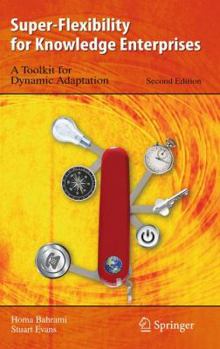 Hardcover Super-Flexibility for Knowledge Enterprises: A Toolkit for Dynamic Adaptation Book