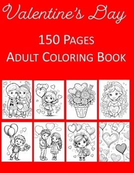 Paperback Valentine's Day Coloring Book: Kid and Adult Coloring Book with 150 Beautiful Valentine's Coloring Pages for Stress Relief and Relaxation Paperback Book