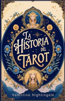 La Historia Del Tarot (Spanish Edition)