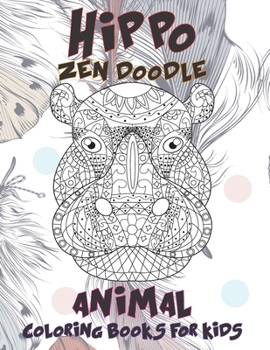 Paperback Zen Doodle Coloring Books for Kids - Animal - Hippo Book