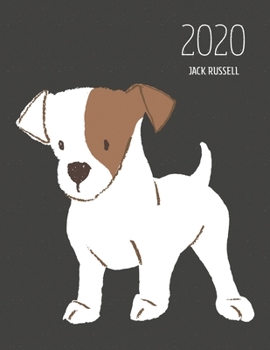 2020 Jack Russell: Dated Weekly Planner With To Do Notes & Dog Quotes - Jack Russell Mostly White (Awesome Calendar Planners for Dog Owners Dark)