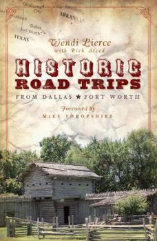 Paperback Historic Road Trips from Dallas/Fort Worth Book