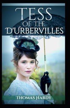 Paperback Tess of the D'Urbervilles: Illustrated Edition Book