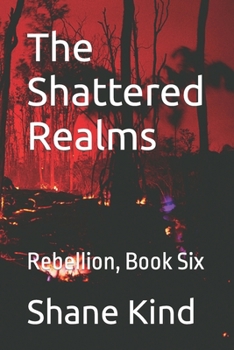 Paperback The Shattered Realms: Rebellion, Book Six Book