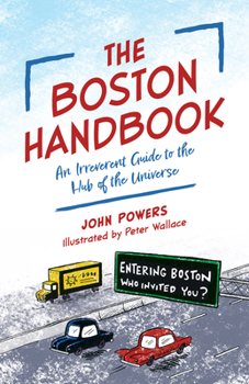 Paperback The Boston Handbook: An Irreverent Guide to the Hub of the Universe Book