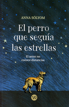 Paperback El Perro Que Seguía Las Estrellas [Spanish] Book