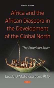 Africa and the African Diaspora in the Development of the Global North: the American Story