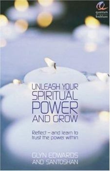 Paperback Unleash Your Spiritual Power and Grow: Reflect - And Learn to Trust the Power Within Book