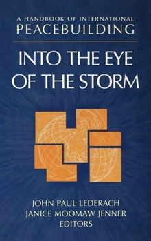 Hardcover A Handbook of International Peacebuilding: Into the Eye of the Storm Book