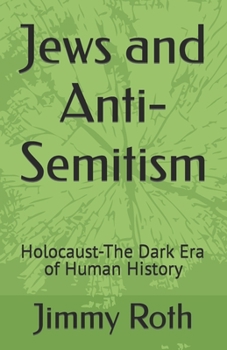 Paperback Jews and Anti-Semitism: Holocaust-The Dark Era of Human History Book