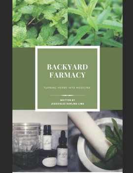 Paperback Backyard Farmacy: Turning Herbs Into Medicine Book