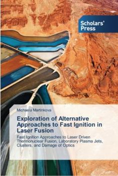 Paperback Exploration of Alternative Approaches to Fast Ignition in Laser Fusion Book