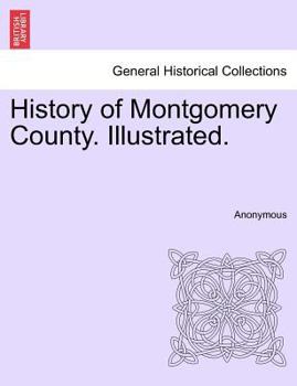 Paperback History of Montgomery County. Illustrated. Book