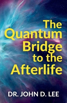 Paperback The Quantum Bridge to the Afterlife Book