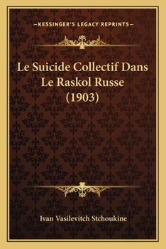 Paperback Le Suicide Collectif Dans Le Raskol Russe (1903) [French] Book