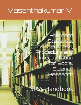 Paperback Standard Statistical Tools: Process, Procedure and Interpretation for Social Science Research: SPSS-Handbook Book