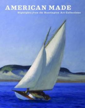 Hardcover American Made: Highlights from the Huntington Art Collections Book