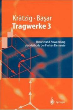 Hardcover Tragwerke 3: Theorie Und Anwendung Der Methode Der Finiten Elemente [German] Book