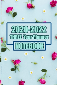 Paperback Three Year Planner: Schedule 2020, 2021, 2022. Monthly Notebook, Book, Planner, Organizer, Daily Weekly & Monthly Calendar, 6" x 9" notebo Book