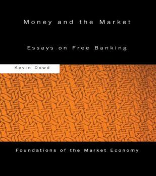 Paperback Money and the Market: Essays on Free Banking Book