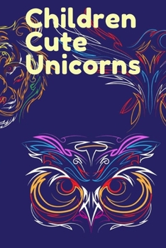 Paperback Children Cute Unicorns: Coloring Book 4-8 Book