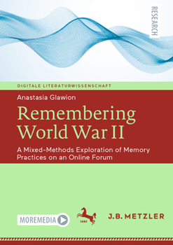 Paperback Remembering World War II: A Mixed-Methods Exploration of Memory Practices on an Online Forum Book