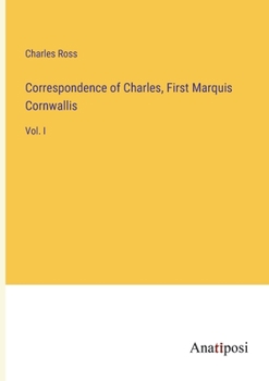 Paperback Correspondence of Charles, First Marquis Cornwallis: Vol. I Book