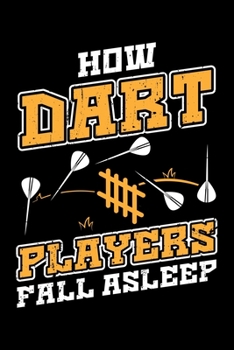 How Dart Players Fall Asleep: Lined A5 Notebook for How Fall Asleep Journal