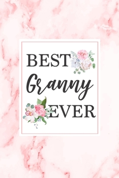 Best Granny Ever: Cute Grandma Gift Notebook Pink Marble Blank Lined Journal Grandmother Birthday Gift Notepad