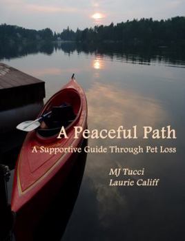 Paperback A Peaceful Path: A Supportive Guide Through Pet Loss Book