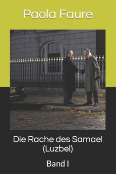 Die Rache des Samael (Luzbel): Band I