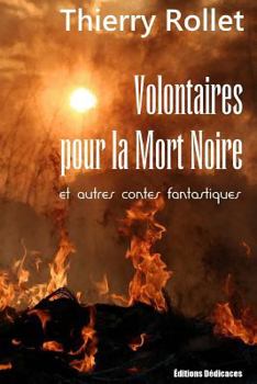 Paperback Volontaires pour la Mort Noire et autres contes fantastiques [French] Book