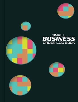 Small Business Order Log Book: Sales Order Log Keep Track of Your Customer, Purchase Order Forms, for Online Businesses and Retail Store (Large Logbook) 8.5 x 11 inch Modern Cover Design 1