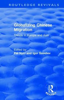 Paperback Globalizing Chinese Migration: Trends in Europe and Asia Book