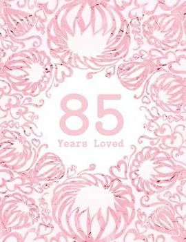 85 Years Loved