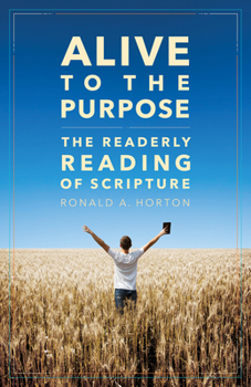 Paperback Alive to the Purpose: The Readerly Reading of Scripture Book