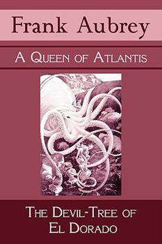 Paperback A Queen of Atlantis & the Devil-Tree of El Dorado Book