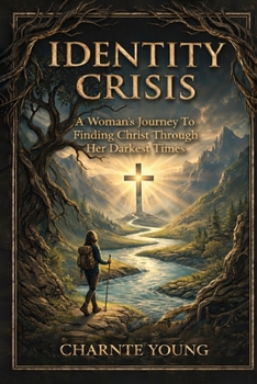Paperback Identity Crisis: Woman's Journey To Finding Christ Through Her Darkest Times Book
