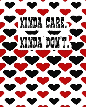 Paperback Kinda Care Kinda Don't: Funny Sarcastic Journal 2020 Monthly Planner Dated Journal 8" x 10" 110 pages Notebook Book