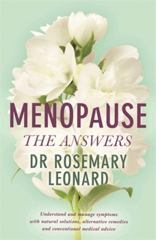 Paperback Menopause - The Answers: Understand and manage symptoms with natural solutions, alternative remedies and conventional medical advice Book