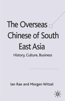 Hardcover The Overseas Chinese of South East Asia: History, Culture, Business Book